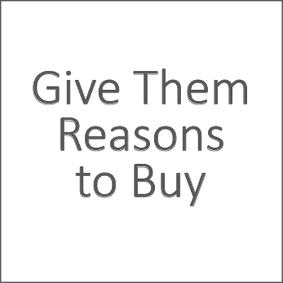 Give Them Reasons to Buy